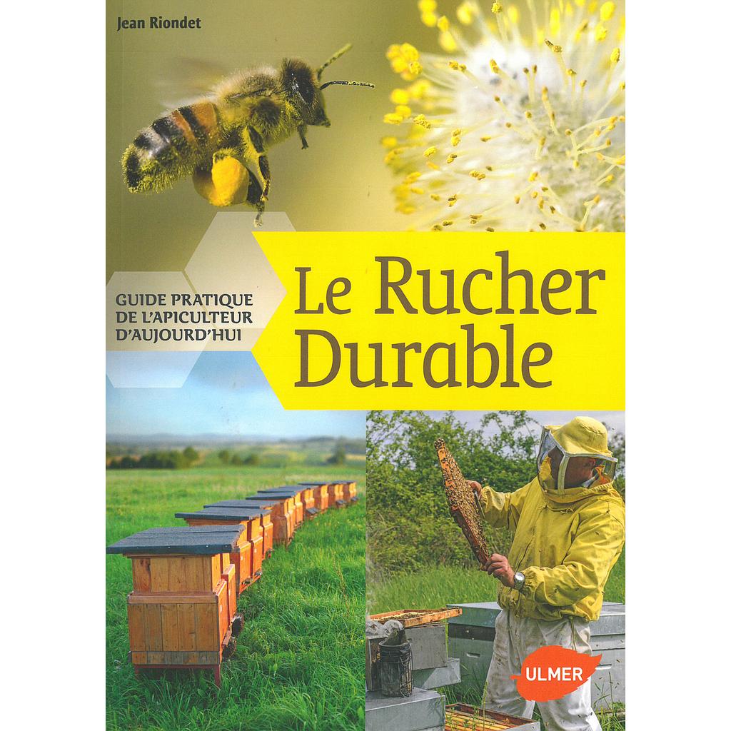 Le rucher durable - Guide pratique de l'apiculteur d'aujourd'hui